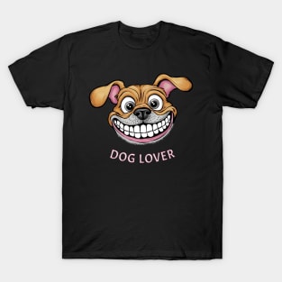 Funny Happy Dog Big Grin Puppy cartoon for Pet Lovers T-Shirt